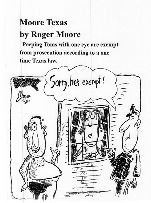 One-eyed Peeping Tom exempted from presecution ; Texas history cartoon by Roger  Moore