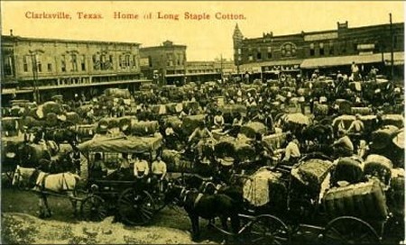 Clarksville, Texas. Home of Long Staple Cotton 