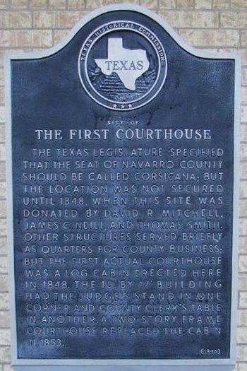 Texas - Site of First Navarro County courthouse