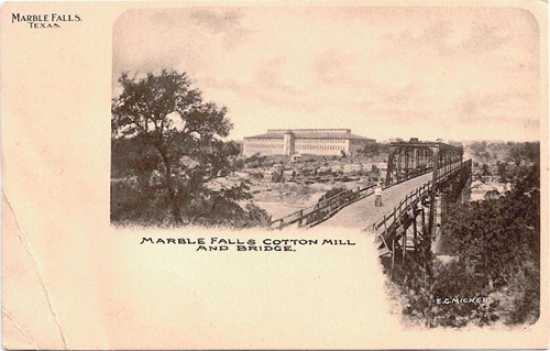 Marble Falls Texas, Cotton Mill and Bridge